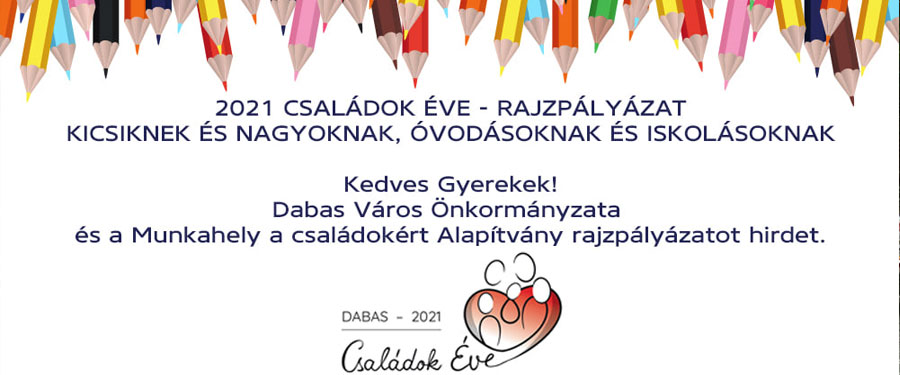 2021 Családok éve - Rajzpályázat Kicsiknek és nagyoknak, óvodásoknak és iskolásoknak