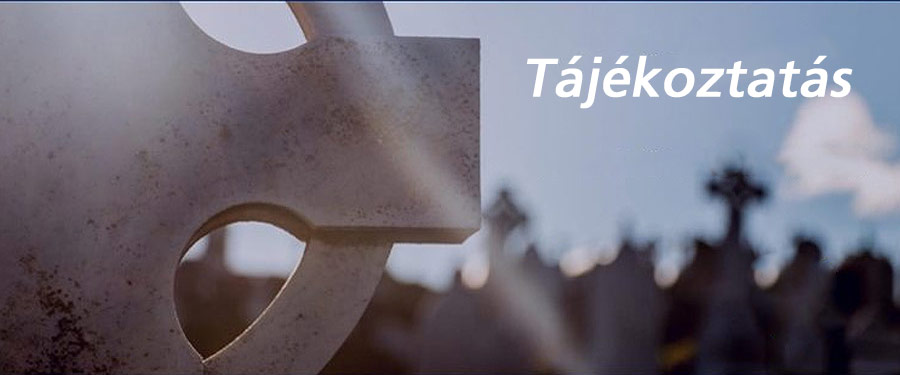 Tájékoztatás a temetőkkel kapcsolatban