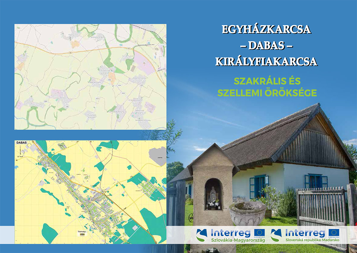 EGYHÁZKARCSA – DABAS – KIRÁLYFIAKARCSA - SZAKRÁLIS ÉS SZELLEMI ÖRÖKSÉGE